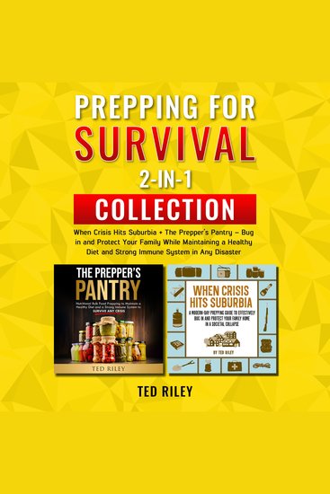 Prepping for Survival 2-In-1 Collection - When Crisis Hits Suburbia + The Prepper’s Pantry – Bug in and Protect Your Family While Maintaining a Healthy Diet and Strong Immune System in Any Disaster - cover