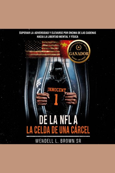 De la NFL a la celda de una cárcel - Superar la adversidad y elevarse por encima de las cadenas hacia la libertad mental y física - cover
