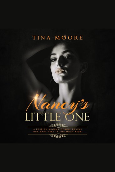 Nancy's Little One - A lesbian Mommy Domme trains her baby girl in the MDLG kink - cover