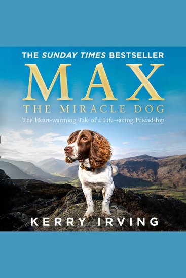Max the Miracle Dog: The Heart-warming Tale of a Life-saving Friendship - cover