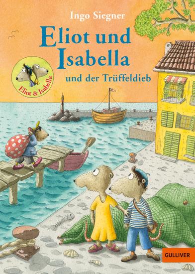 Eliot und Isabella und der Trüffeldieb - Mit vielen farbigen Bildern - cover