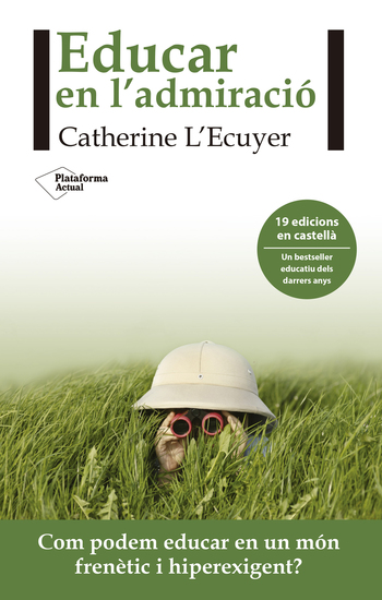 Educar en l´admiració - Com podem educar en un món frenètic i hiperexigent? - cover