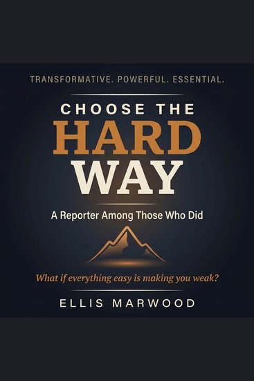 Choose the Hard Way - A Reporter Among Those Who Did - cover