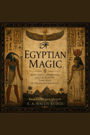 Egyptian Magic - Being Papyri Inscriptions and the Relics of Tomb-Magic of the ancient Egyptians - cover