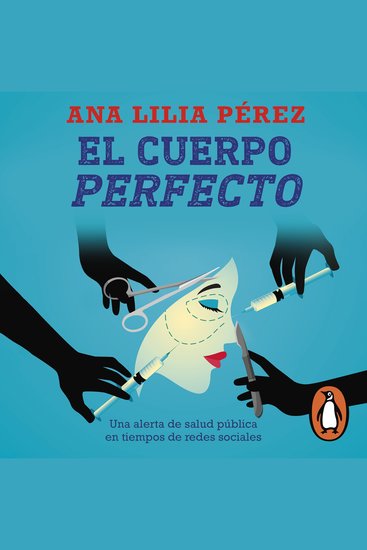 El cuerpo perfecto - Una alerta de salud pública en tiempos de redes sociales - cover
