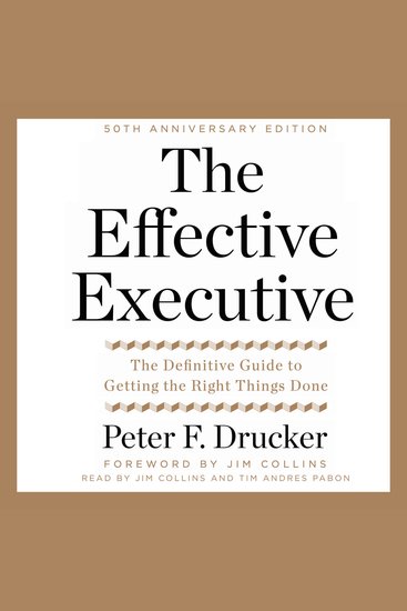 The Effective Executive - The Definitive Guide to Getting the Right Things Done - cover