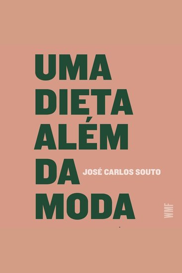 Uma dieta além da moda - Uma abordagem científica para a perda de peso e a manutenção da sáude - cover
