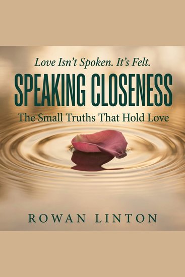 Speaking Closeness - The Small Truths That Hold Love - cover