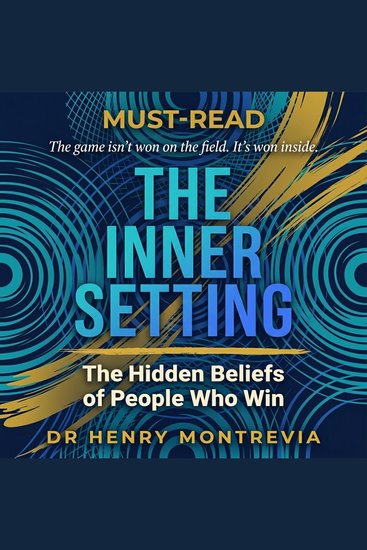 The Inner Setting - The Hidden Beliefs of People Who Win - cover
