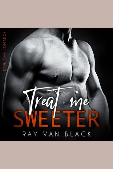Treat me sweeter: Dark Gay Romance - cover