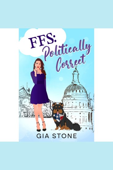 FFS: Politically Correct - An Empowering Novel about Reinvention after Divorce - cover