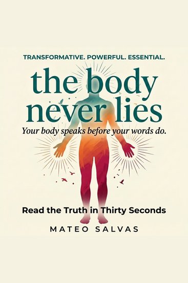 The Body Never Lies - Read the Truth in Thirty Seconds - cover