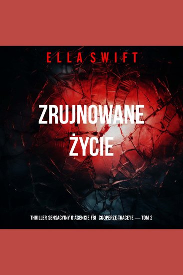 Zrujnowane życie (Thriller sensacyjny o agencie FBI Cooperze Trace’ie — Tom 2) - Cyfrowa narracja przy użyciu syntezowanego głosu - cover
