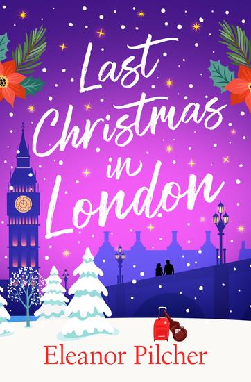 Last Christmas in London - A charming festive tale of finding love and new beginnings - cover