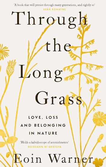 Through the Long Grass - Love Loss and Belonging in Nature - cover