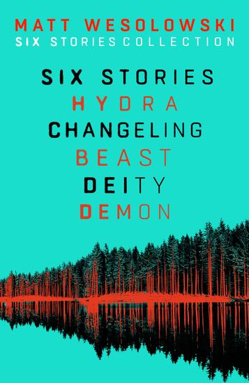 Six Stories: The Full Collection - EVERY BOOK in the addictive chilling mind-blowing Six Stories series - cover
