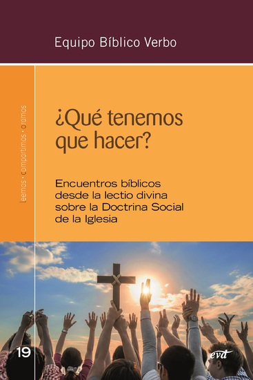 ¿Qué tenemos que hacer? - Encuentros bíblicos desde la lectio divina sobre la Doctrina Social de la Iglesia - cover