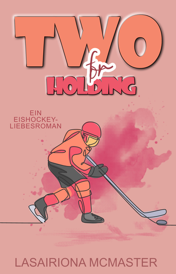 Two for Holding - Ein Eishockey-Liebesroman mit Single-Dad und herrlich witzigem Plot - cover