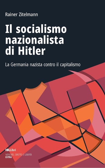 Il socialismo nazionalista di Hitler - La Germania nazista contro il capitalismo - cover