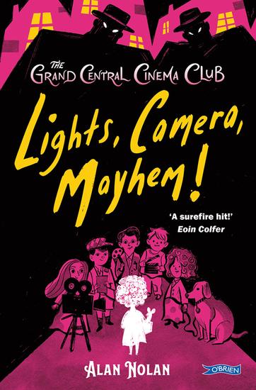 Lights Camera Mayhem! - The Grand Central Cinema Club - cover