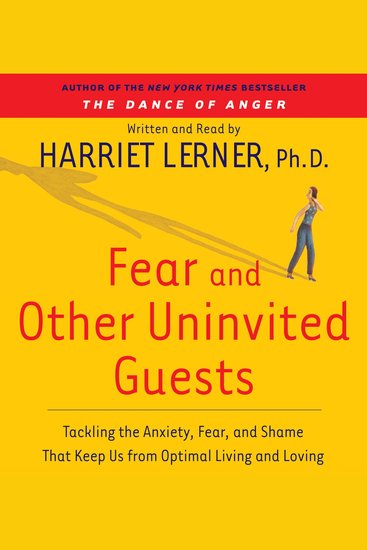 Fear and Other Uninvited Guests - Tackling the Anxiety Fear and Shame That Keep Us from Optimal Living and Loving - cover