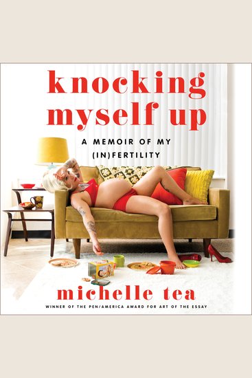 Knocking Myself Up - A Memoir of My (In)Fertility - cover