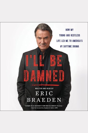 I'll Be Damned - How My Young and Restless Life Led Me to America's #1 Daytime Drama - cover