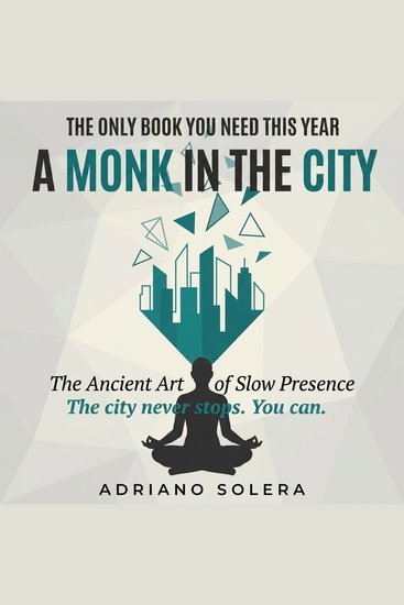 A Monk in the City - The Ancient Art of Slow Presence - cover