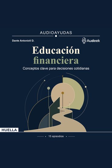 Educación financiera - Conceptos clave para decisiones cotidianas - cover