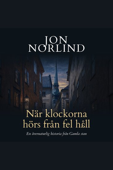 När klockorna hörs från fel håll - En övernaturlig historia från Gamla stan - cover