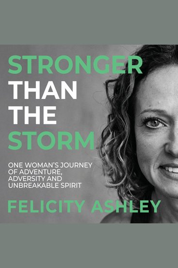 Stronger Than The Storm - One Woman's Journey of Adventure Adversity and Unbreakable Spirit - cover