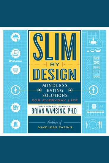 Slim by Design - Mindless Eating Solutions for Everyday Life - cover