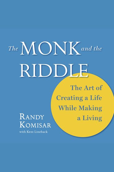 The Monk and the Riddle - The Art of Creating a Life While Making a Living - cover
