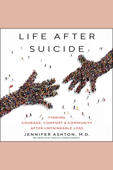 Life After Suicide - Finding Courage Comfort & Community After Unthinkable Loss - cover
