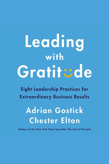 Leading with Gratitude - Eight Leadership Practices for Extraordinary Business Results - cover