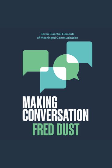 Making Conversation - Seven Essential Elements of Meaningful Communication - cover