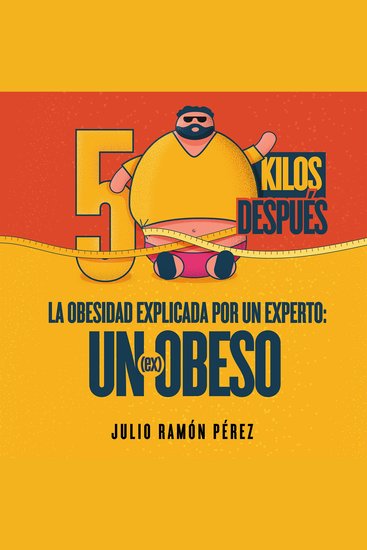 50 Kilos Después - 50 Kilos Después De La Obesidad Explicada Por Un Experto: Un (ex)obeso - cover