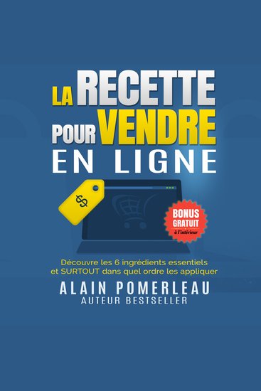 La recette pour vendre en ligne - Découvre les 6 ingrédients essentiels et SURTOUT dans quel ordre les appliquer - cover