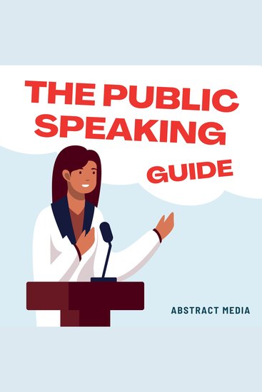 The Public Speaking Guide - The handbook of techniques for public speaking while avoiding stress and engaging your audience - cover