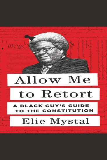 Allow Me to Retort - A Black Guy's Guide to the Constitution - cover
