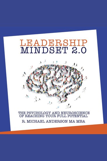 Leadership Mindset 20 - The Psychology and Neuroscience of Reaching Your Full Potential - cover