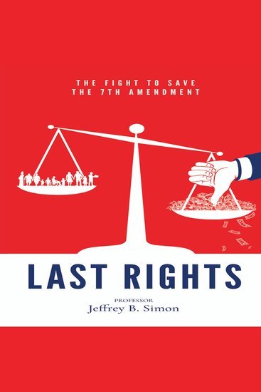 Last Rights - The Fight to Save the 7th Amendment - cover