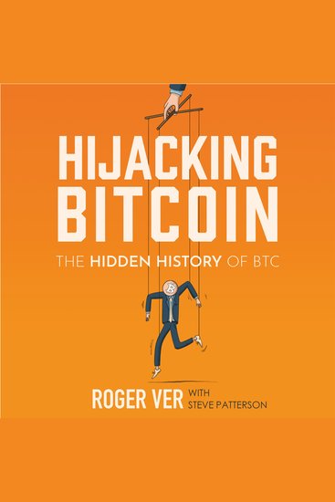 Hijacking Bitcoin - The Hidden History of BTC - cover