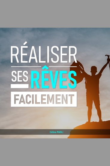 Réaliser ses rêves facilement - cover