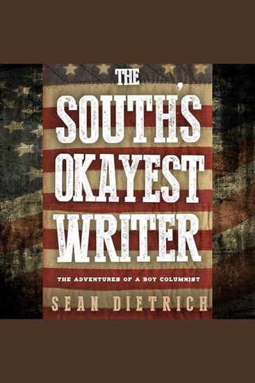 The South's Okayest Writer - The Adventures of a Boy Columnist - cover