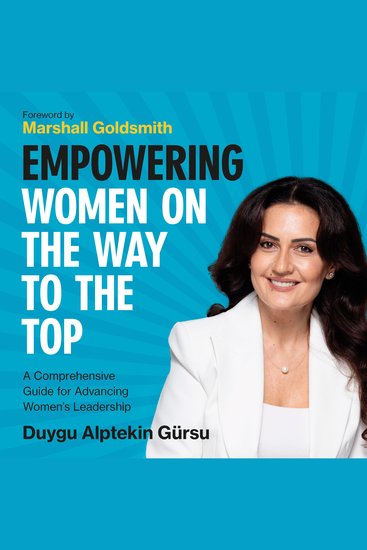 Empowering Women on the Way to the Top - A Comprehensive Guide for Advancing Women’s Leadership - cover