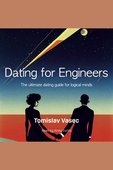 Dating for Engineers - The Ultimate Dating Guide for Logical Minds - cover