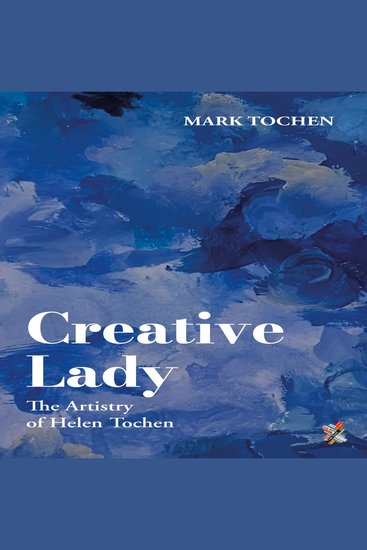 Creative Lady - The Artistry Of Helen Tochen - cover