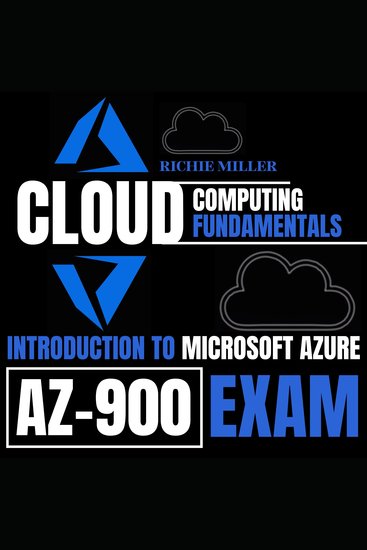 Cloud Computing Fundamentals - Introduction To Microsoft Azure Az-900 Exam - cover