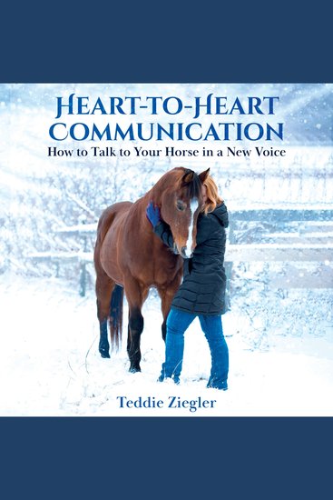 Heart-To-Heart Communication - How to Talk to Your Horse in a New Voice - cover
